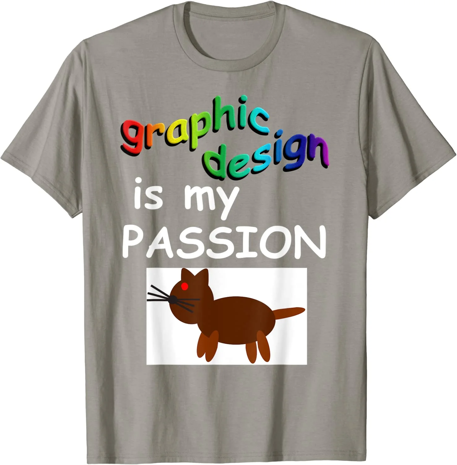 Graphic Design is My Passion Shirt Meme