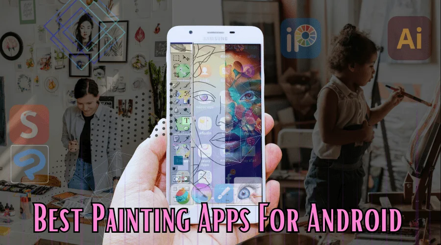 Best Painting Apps For Android, Best Drawing Apps