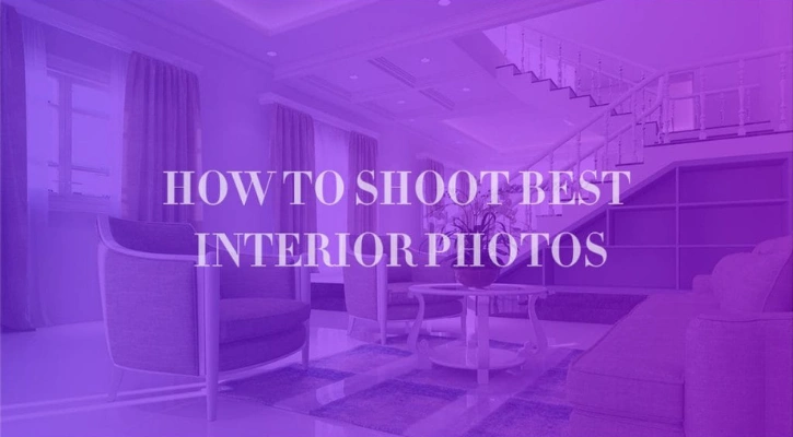 How To Shoot Best Interior Photos